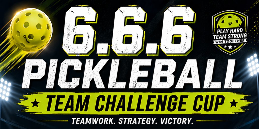 6.6.6 PICKLEBALL TEAM CHALLENGE CUP